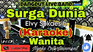 Download lagu SURGA DUNIA - ELVY SUKAESIH (KARAOKE) Dangdut Live Band || Nada Wanita || F minor mp3