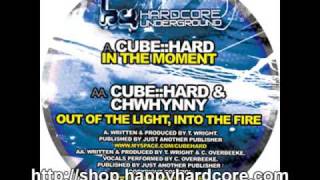 Cube::Hard & Chwhynny - Out Of The Light, Into The Fire - Hardcore Underground HU002