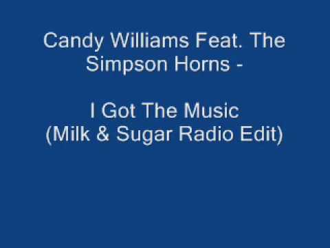 Candy Williams Feat  The Simpson Horns -  I Got The Music (Milk & Sugar Radio Edit)