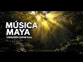 Música Maya Sonidos Para Sanación Paz Interior Y Conexión Espiritual