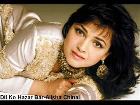 Dil Ko Hazar Bar - Alisha Chinai