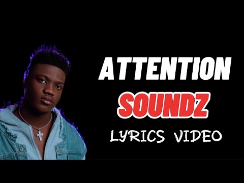 Soundz - Attention (My Lyrics 2022)