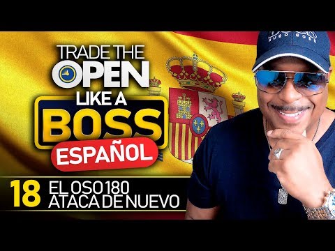 Trade The Open Like A Boss! - Parte 18 Español