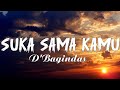 Suka Sama Kamu D Bagindas Lagu Lirik Indo