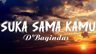 Suka Sama Kamu - D&#39;Bagindas || Lagu Lirik indo
