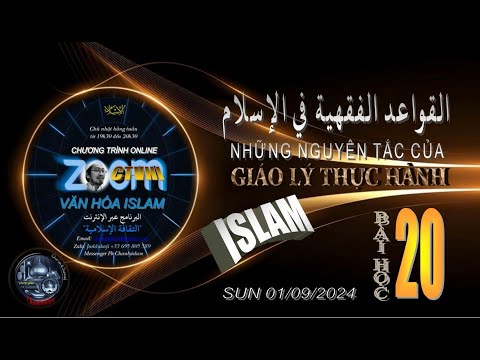 CHƯƠNG TRÌNH VĂN HÓA ISLAM ONLINE #20 SUN 010924 - NHỮNG NGUYÊN TẮC CƠ BẢN CỦA GIÁO LÝ THỰC HÀNH