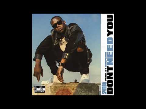 Symba - “Don’t Need You” produced by Drupiano