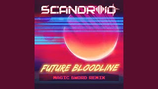 Future Bloodline (Magic Sword Remix)