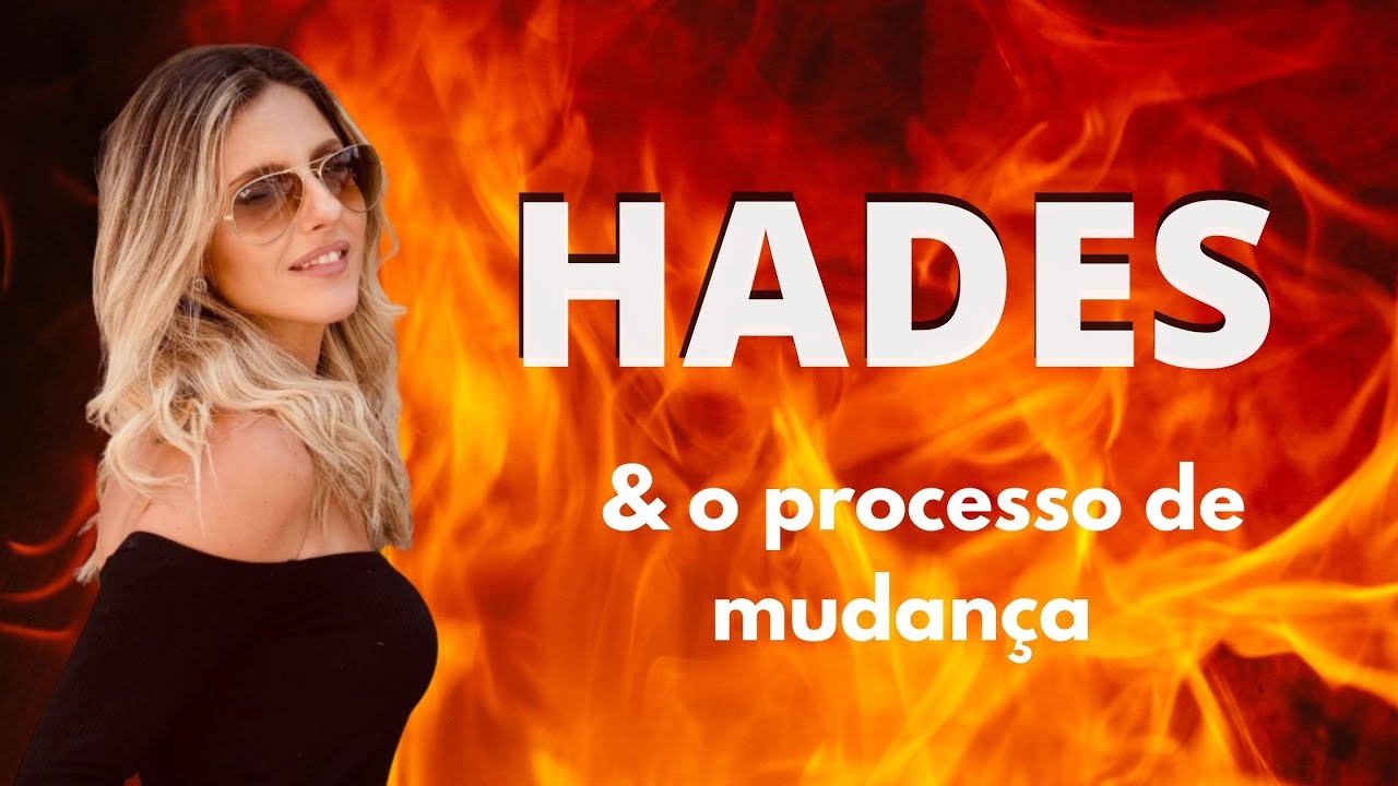Hades & o processo de mudança.