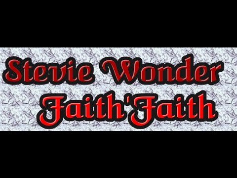 ♫♫Stevie Wonder -Faith'Faith' Audio feat  Ariana Grande Lyricks Video♫♫