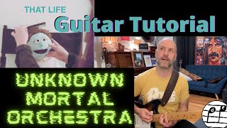 How to Play That Life, Unknown Mortal Orchestra. Guitar Lesson with Tabs.