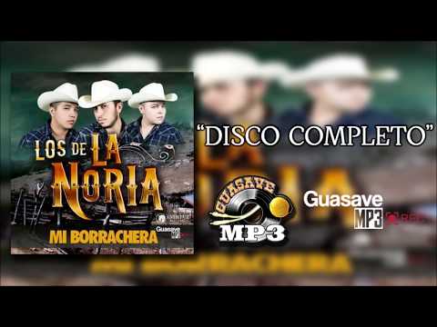 Los de La Noria - Mi Borrachera (Álbum 2015) 
