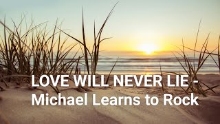 Download lagu Love will never lie lyrics - Michael Learns to Rock mp3