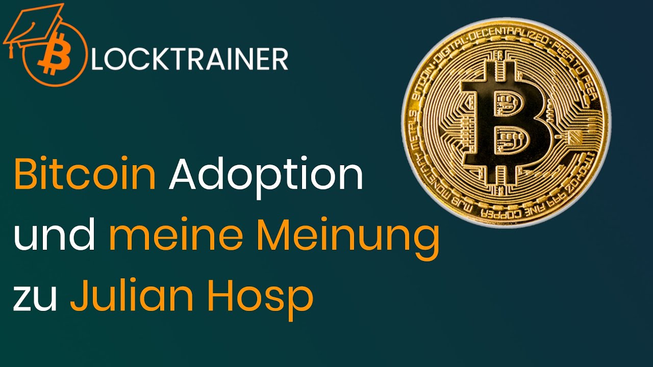 Krypto-Adoption, Bitcoin und meine Meinung zu Julian Hosp