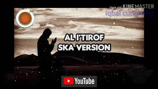 Download lagu AL I'TIROF SKA VERSION mp3