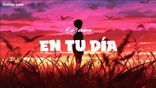 En tu día - Enjambre (Letra)