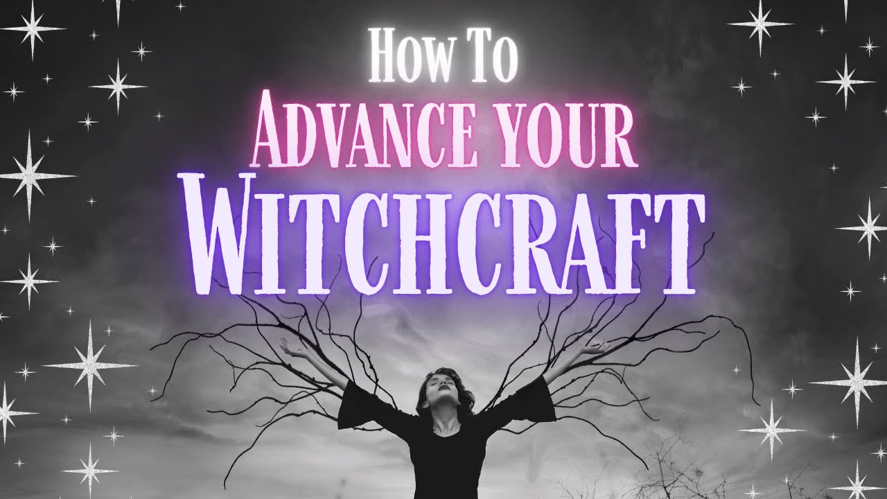 From a Beginner to an Advanced Witch║How to Grow Your Witchcraft