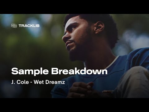 Sample breakdown: J. Cole - Wet Dreamz