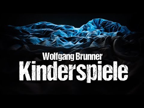 Kinderspiele (Hörprobe) – Wolfgang Brunner (Hörbuch auf Deutsch: Horror, Drama) ⎮ Kati Winter