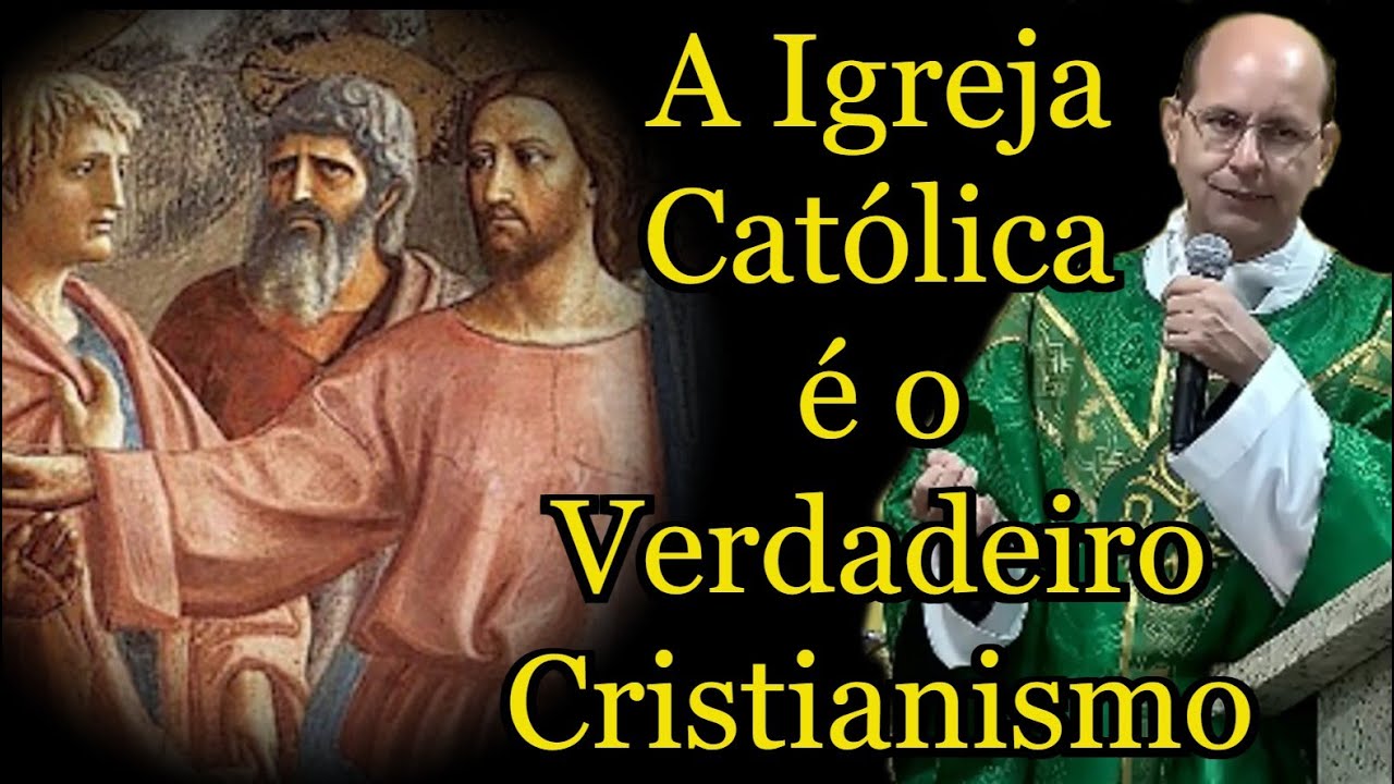 A Igreja Católica é o Verdadeiro Cristianismo - Padre Paulo Ricardo #padrepauloricardohoje