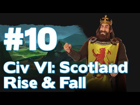 Civ VI Rise & Fall: Let’s Play Scotland (Sid Meier’s Civilization VI Rise & Fall Playthrough) #10