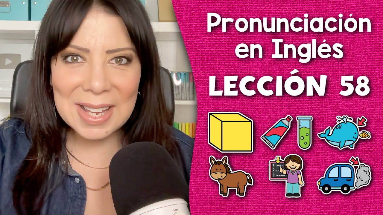 Curso de Pronunciación en Inglés para Principiantes - Lección 58