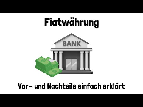 Fiatgeld einfach erklärt - Vor- und Nachteile der Fiatwährung