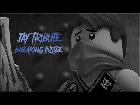 Ninjago Jay Tribute | Breaking Inside