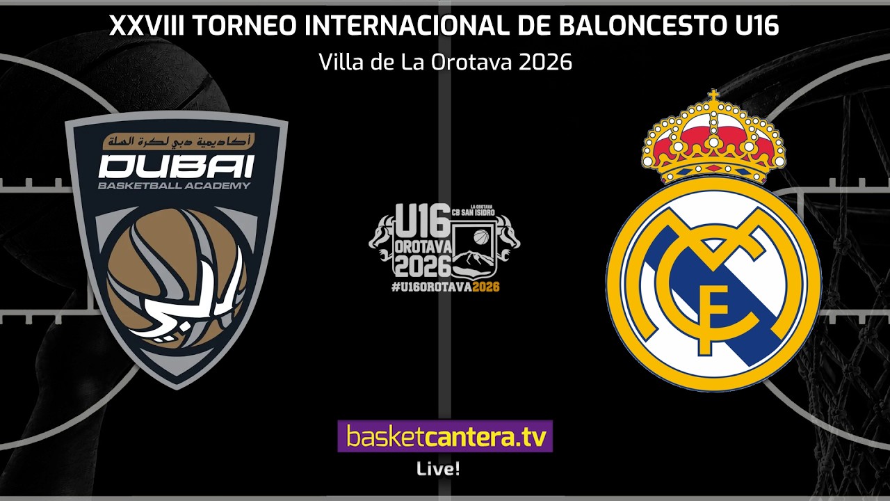 #DIRECTO  DUBAI BASKETBALL vs REAL MADRID.- Torneo Internacional U16 Villa de La Orotava 2026