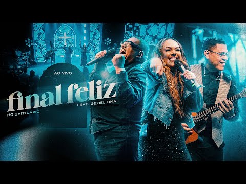 FINAL FELIZ (AO VIVO) - NO SANTUÁRIO FEAT GEZIEL LIMA (CLIPE OFICIAL CÉU MUSIC)