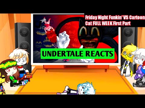 Undertale reacts to FNF VS Cartoon Cat FULL WEEK || (Part 1)| Read DISCRIPTION|