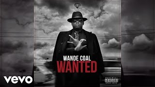 Wande Coal - Wanted [Official Audio]