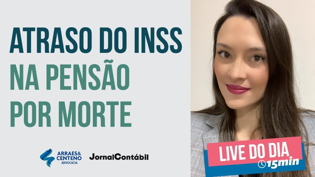 ATRASO do INSS na PENSÃO POR MORTE