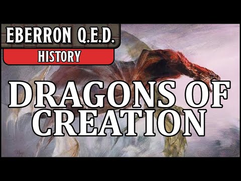 Eberron QED - History 1 - Dragons of Creation