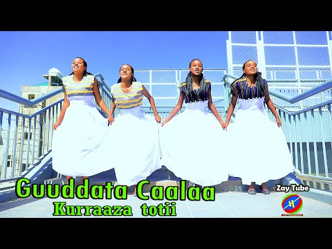 Guuddata Caalaa - Kurraaza totii - New Ethiopian Oromoo music - 2021