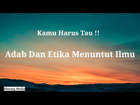 7 Adab Dan Etika Menuntut Ilmu Dalam Islam Yang Perlu Diketahui