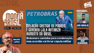 Petrobrás vai aumentar o diesel: mais inflação | Fátima Bezerra: Lula pode perder o NE | 29.1