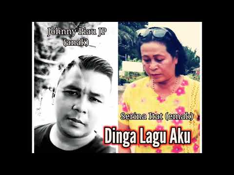 DINGA LAGU AKU  (JOHNNY PIAU JP FT SERINA ITAT) .