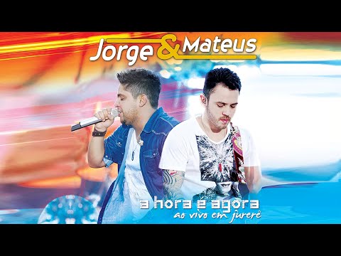 Jorge & Mateus - A Hora É Agora (Ao Vivo Em Jurerê)