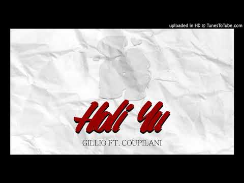 Gillio ft. Coupilani - Holi Yu (prod. Gillio)