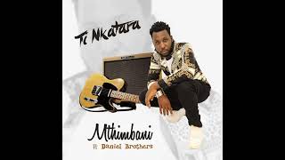 Download lagu Mthimbani- Ti katara ft Daniel Brothers mp3 Download lagu Mthimbani- Ti katara ft Daniel Brothers mp3