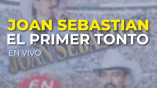 Joan Sebastian - El Primer Tonto (En Vivo) (Audio Oficial)