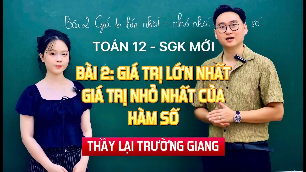 GIÁ TRỊ LỚN NHẤT VÀ NHỎ NHẤT CỦA HÀM SỐ