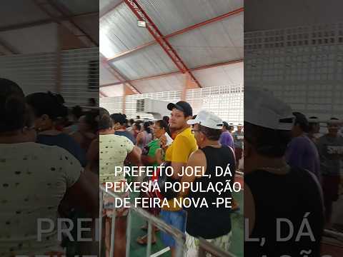 PREFEITO JOEL DÁ PEIXES A POPULAÇÃO DE FEIRA NOVA -PE, #foryou #peixe #nordeste CHAAAMA É NÓS