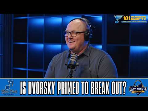 Last Minute Blues Podcast | Is Dvorsky Primed To Break Out?