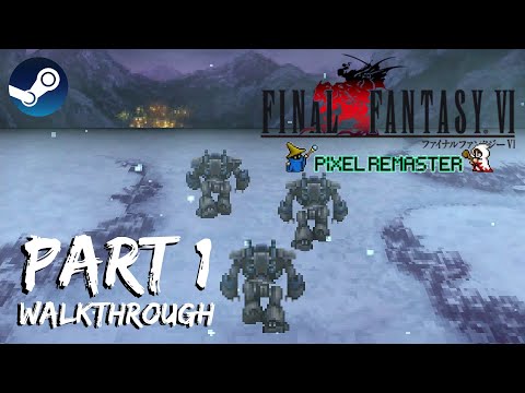 [Walkthrough Part 1] Final Fantasy 6: The Ultimate 2D Pixel Remaster (Steam) No Commentary