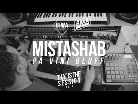 Mistashab - Pa Vini Bluff (That is the Session vol