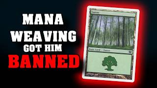 This Pro Was Banned For Mana Weaving