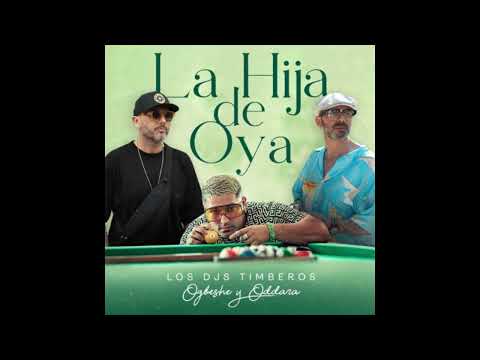 Los Djs Timberos & Ogbeshe y Oddara I La Hija De Oyá