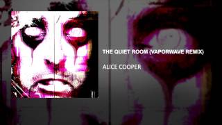 Alice Cooper - The Quiet Room [Vaporwave Remix]